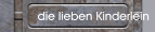 die lieben Kinderlein
